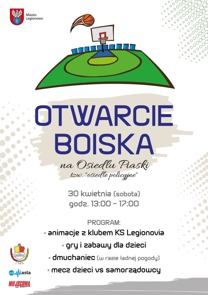 Plakat promujący otwarcie boiska na Osiedlu Piaski w Legionowie; treść w aktualności.
