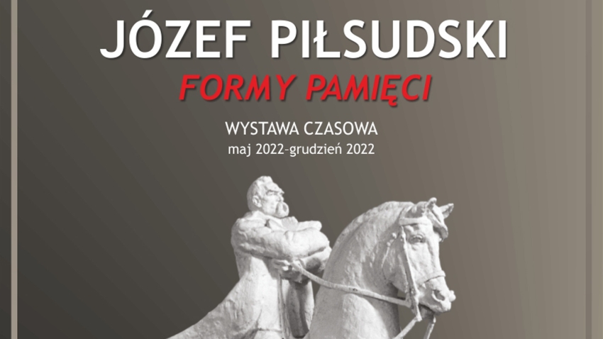 Grafika z napisem - Józef Piłsudski, formy pamięci