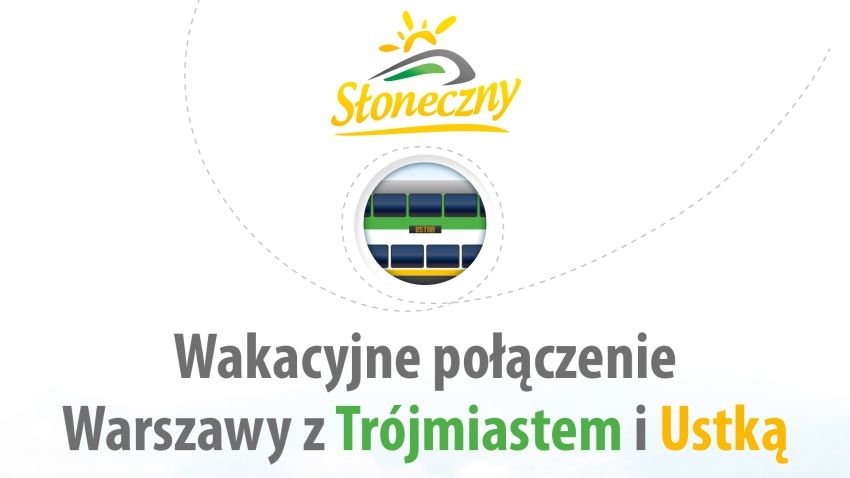 Grafika z napisem - Wakacyjne połączenie Warszawy z Trójmiastem i Ustką; logo Słoneczny