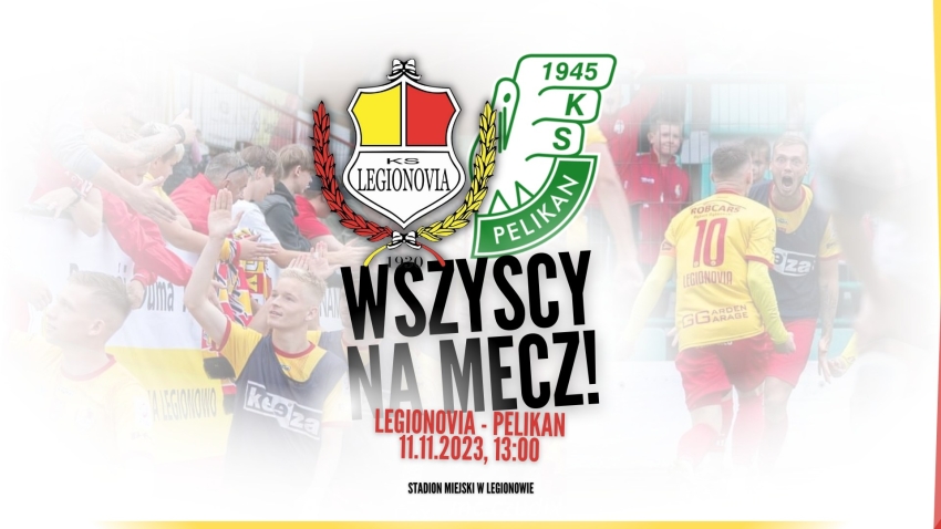 plakat informujący o meczu piłki nożnej KS Legionovia Legionowo - Pelikan Łowicz