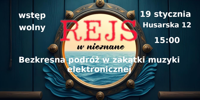 Grafika informująca o wydarzeniu rejs w nieznane zakątki muzyki